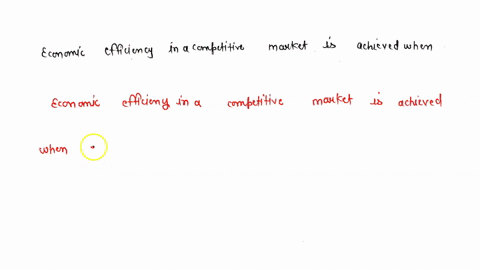 economic-efficiency-in-a-competitive-market-is-achieved-when-86363