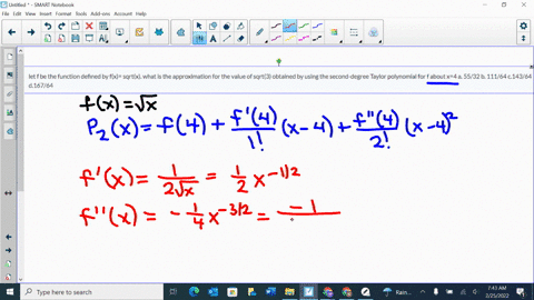 let-f-be-the-function-defined-by-fx-sqrtx-what-is-the-approximation-for-the-value-of-sqrt3-obtained-by-using-the-second-degree-taylor-polynomial-for-f-about-x4-a-5532-b-11164-c14364-d16764-75525