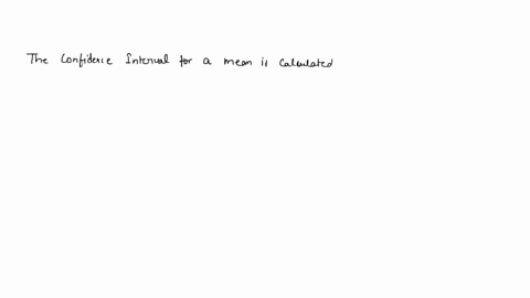 what-is-the-primary-purpose-of-a-confidence-interval-for-a-mean-group-of-answer-choices-a-to-estimate-a-sample-mean-b-to-estimate-a-sample-size-c-to-estimate-population-size-d-to-estimate-a-10304