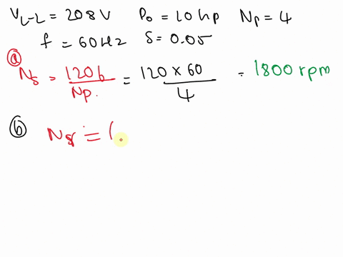 question-1-a-208-v-10-hp-four-pole-60-hz-y-connected-induction-motor-has-a-full-load-slip-of-5-percent-a-what-is-the-synchronous-speed-of-this-molor-b-what-is-the-rotor-speed-of-this-motor-a-41926