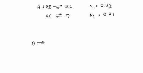 two-reactions-and-their-equilibrium-constants-are-given-a-2b-2c-2c-d-kl-249-k2-0210-calculate-the-value-of-the-equilibrium-constant-for-the-reaction-d-a-2b-k-68605