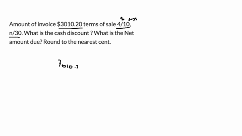 amount-of-invoice-301020-terms-of-sale-410-n30-what-is-the-cash-discount-what-is-the-net-amount-due-round-to-the-nearest-cent