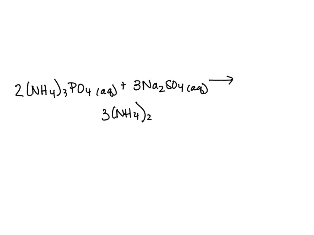 SOLVED Aqueous solutions of ammonium phosphate and sodium sulphate are