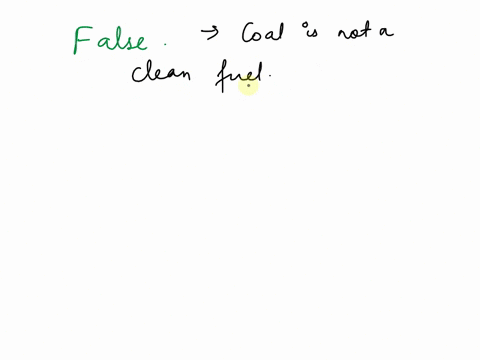 coal-is-a-very-clean-source-of-energy-true-or-false-14908