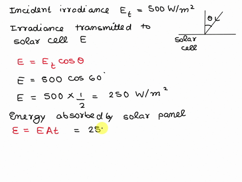 1-what-is-the-percentage-energy-reduction-if-the-sunlight-falls-on-the-cell-at-60-degrees-from-perpendicular-e5oo-wm2-a2-m2-a-50b-90c-20d-60-2-the-global-radiation-reaching-a-horizontal-surf-55456