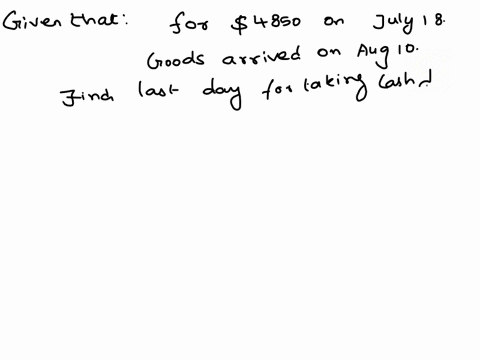 question-6-mandatory-1-point-an-invoice-was-received-for-54850-dated-july-18-with-terms-410n30rog-receipt-of-goods-for-a-shipment-of-goods-that-arrived-on-aug-10-what-is-the-last-day-for-tak-12888