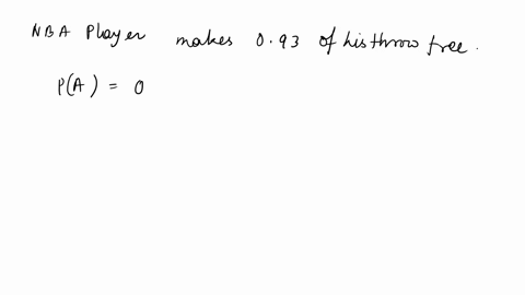 suppose-that-particular-nba-player-makes-90-of-his-free-throws_-assume-that-late-in-basketball-game-this-player-is-fouled-and-is-awarded-two-free-throws_-what-is-the-probability-that-he-will-29905
