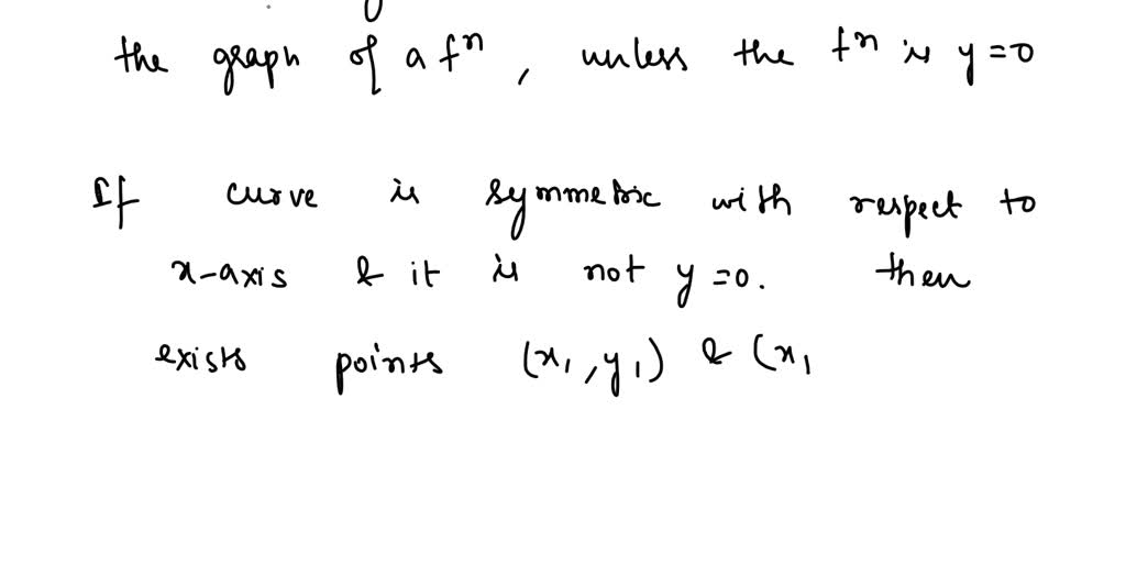 SOLVED: For curve t0 be symmetric about the X-axis the point (X> must ...