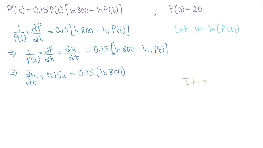 SOLVED Solve the Gompertz differential equation P(t) = 0.15P(t)[ln(800