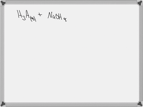 write-the-balanced-chemical-equation-for-the-reaction-between-naoh-and-a-triprotic-acid-h3a-03969
