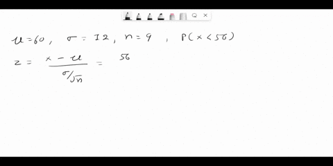 a-normal-population-mean-has-a-mean-of-60-and-a-population-standard-deviation-of-12-you-select-a-random-sample-of-9-what-is-the-probability-the-sample-mean-is-less-than-56-06831
