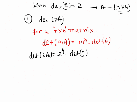 2-if-ais-a-4-by-4-matrix-and-det-a-2-find-det2a-det-a-deta-and-det-a-1-70047