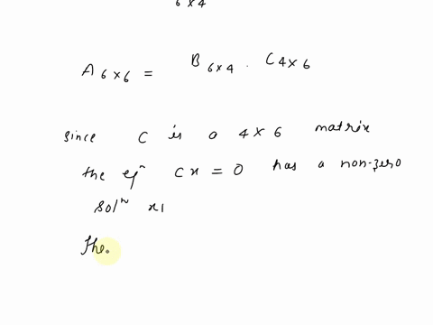 suppose-that-a-is-a-6x6-matrix-that-can-be-written-as-a-product-of-matrices-abc-where-b-is-a-6x4-and-c-is-a-4x6-use-linear-transformations-to-show-that-a-is-not-inveritible