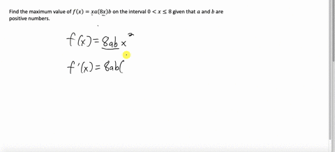 if-a-and-b-are-positive-numbers-find-the-maximum-value-of-fx-xa8-xb-on-the-interval-0-x-8_-90031