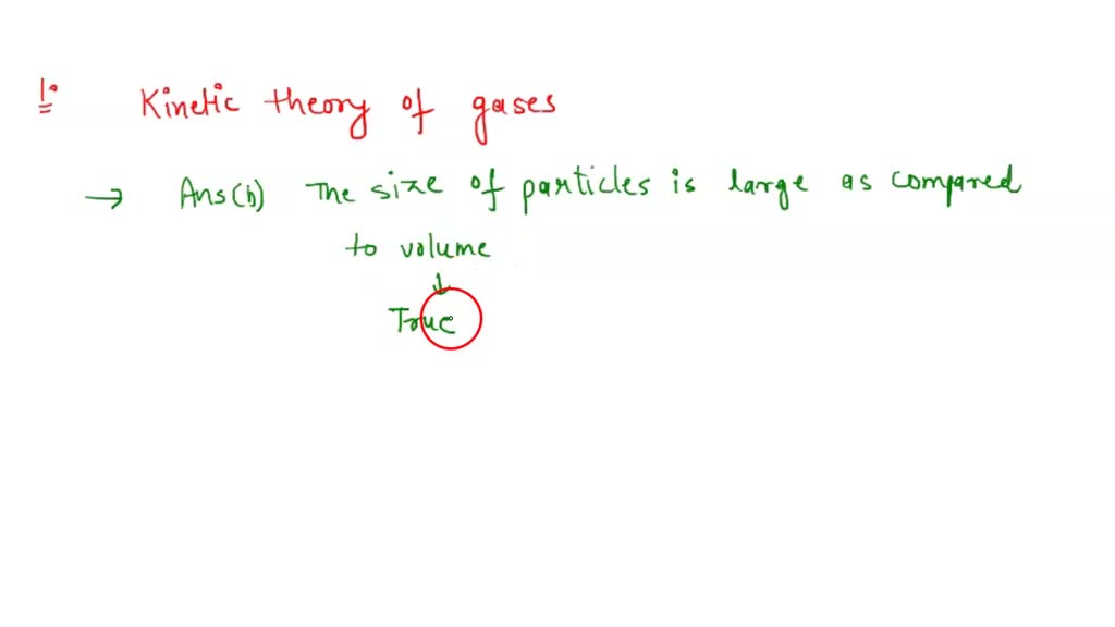 SOLVED Which statement is TRUE according to the molecular theory? A) A single particle