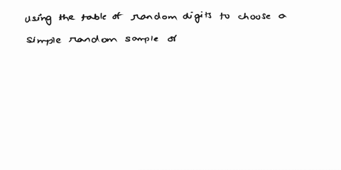 you-are-using-the-table-of-random-digits-to-choose-a-simple-random-sample-of-six-students-from-a-class-of-30-students-you-label-the-students-01-to-30-in-alphabetical-order-and-then-select-a-59505
