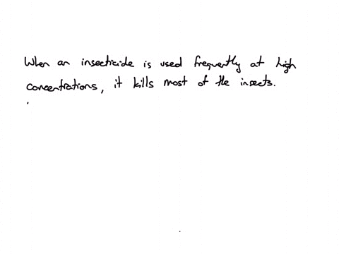 question-17-1-pts-the-effectiveness-of-a-certain-insecticide-decreases-over-time-until-eventually-it-is-useless-for-killing-insect-pests-which-of-the-following-is-most-likely-to-lead-to-this-outcome-i