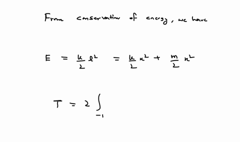 a-classical-harmonic-oscillator-of-mass-m-and-spring-constant-k-is-known-to-have-a-total-energy-of-e-is-the-probability-that-the-mass-would-be-found-in-the-interval-dx-at-x-96663