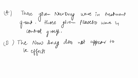 consider-an-experiment-designed-to-determine-the-effectiveness-of-a-new-drug-the-drug-is-given-to-participants-in-the-treatment-group-while-participants-in-the-control-group-receive-a-placeb-77099