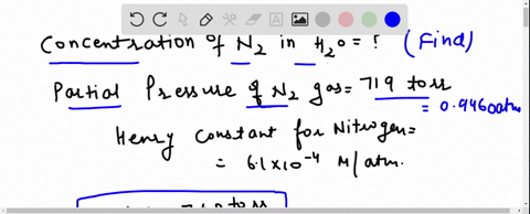 calculate-the-concentration-of-nitrogen-gas-in-water-if-the-partial-pressure-of-nitrogen-gas-is-719-torr-henrys-constant-for-nitrogen-is-61x-10-4-matm-577-x104m-645x10-4-m-848-x-1077-m-00433-10999