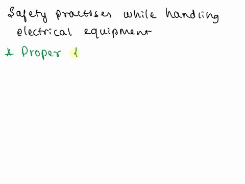describe-the-specific-safety-practices-and-procedures-that-they-need-to-observe-when-wiring-and-testing-electrical-equipment-including-any-specific-legislation-regulations-or-codes-of-practi-54893