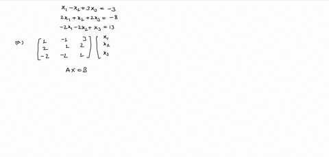 consider-the-following-system-of-equations-x1-x2-3x3-3-2x1-x2-2x3-8-2x1-2x2-x3-13-a-write-matrix-equation-that-is-equivalent-to-the-system-of-linear-equations-x1-3-x2-8-x3-13-b-solve-the-sys-01196