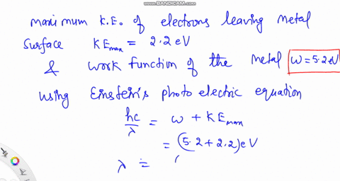 light-shines-on-polished-metal-plate-in-vacuum-causing-electrons-t0-leave-the-surface-the-maximum-kinetic-energy-of-these-electrons-is-22-ev-at-least-52-ev-is-required-to-remove-an-lectron-f-28038