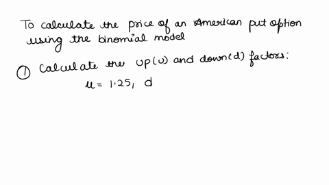 2-21-consider-the-binomial-model-with-u-125-d-08-risk-free-rate-of-10-and-initial-asset-price-so-100-calculate-the-price-of-an-american-put-option-with-exercise-price-k-100-and-n-4-periods-o-56065