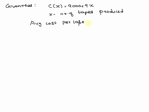 solve-the-problem-the-cost-of-manufacturing-particular-videotape-is-cz-9000-9r-where-x-is-the-number-of-tapes-produced-the-average-cost-per-tape-denoted-by-cz-is-found-by-dividing-cz-by-x-fi-30805