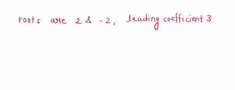 write-the-quadratic-equation-whose-roots-are-2-and-2-and-whose-leading-coefficient-is-3_-use-the-letter-x-to-represent-the-variable-2-97762