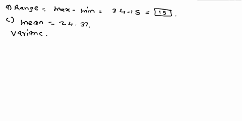 consider-sample-with-data-values-of-25-20-24-15-30-34-27-and-compute-the-range-compute-the-interquartile-range-compute-the-sample-vanance_-round-vour-answer-t0-wo-decimal-places-compute-the-52566
