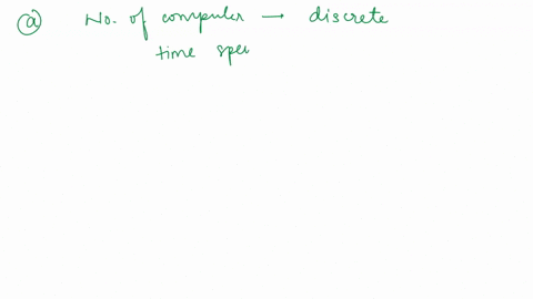 question-7-identify-discrete-or-continuous-random-variable-the-number-of-computers-in-the-college-library-is-an-example-of-random-variable-and-the-time-spent-by-student-in-ihe-college-hbrary-78068