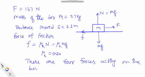 a-53-kg-box-is-being-pushed-a-distance-of-60-m-across-the-floor-by-a-force-whose-magnitude-is-167-n-the-force-is-parallel-to-the-displacement-of-the-box-the-coefficient-of-kinetic-friction-is-022-dete