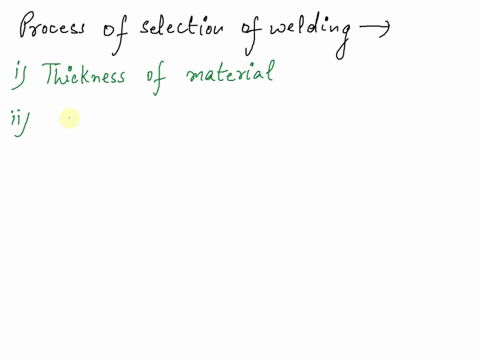 what-determines-whether-a-certain-welding-process-can-be-used-for-work-pieces-in-a-horizontal-a-vertical-or-an-upside-down-position-or-for-all-types-of-positions-explain-giving-appropriate-e-48504