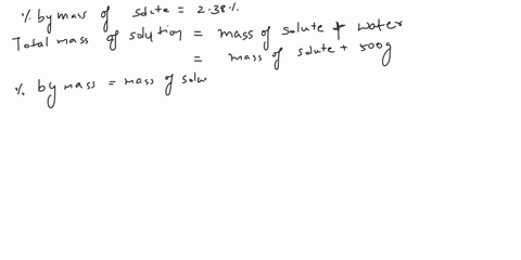 a-solution-is-prepared-by-dissolving-certain-amount-of-solute-in-500g-of-water-the-percentage-by-msss-of-solute-in-solution-is-238-calculate-mass-of-solute-52462