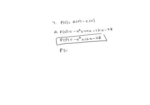 7-for-each-pair-of-revenue-and-cost-functions-determine-i-the-profit-function-ii-the-value-of-x-that-maximizes-profit-a-rx-x224-x-cx12-x28-b-rx-2-x232-x-cx14-x45-c-rx-3-x226-x-cx8-x18-d-rx-2-x225-x-cx