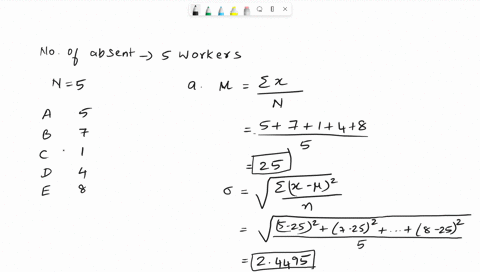 the-following-information-gives-the-number-of-days-absent-from-work-for-a-population-of-5-workers-at-small-factory-worker-number-of-days-absent-d-find-the-mean-and-the-standard-deviation-for-65869