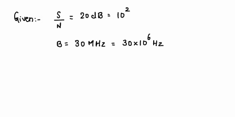 q6-a-communication-system-employs-a-continuous-source-the-channel-noise-is-white-and-gaussian-the-bandwidth-of-the-source-output-is-30-mhz-and-signal-t0-noise-power-ratio-at-the-receiver-is-50915