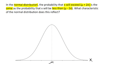 in-the-normal-distribution-the-probability-that-x-will-exceed-2-is-the-same-as-the-probability-that-x-will-be-less-than-2-what-characteristic-of-the-normal-distribution-does-this-reflect-72316