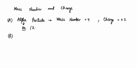 Q#1 Give the mass number and charge of each type...