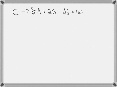 what-is-the-value-of-grxn-for-the-reaction-2c-3a4b-given-that-c-32-a2b-delta-g-rxn-1605-kjmol-69252