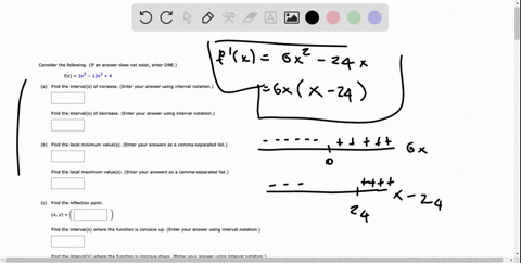 consider-the-following-if-an-answer-does-not-exist-enter-dne-fx-2x3-12x2-a-find-the-intervals-of-increase-enter-your-answer-using-interval-notation-find-the-intervals-of-decrease-enter-your-83835