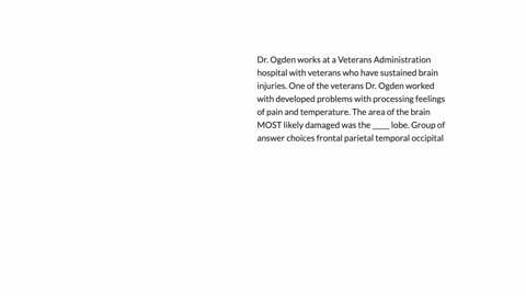 dr-ogden-works-at-a-veterans-administration-hospital-with-veterans-who-have-sustained-brain-injuries-one-of-the-veterans-dr-ogden-worked-with-developed-problems-with-processing-feelings-of-p-18426