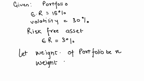 suppose-a-portfolio-has-expected-return-of-15-and-volatility-of-30-how-can-you-combine-this-portfolio-with-the-risk-free-asset-to-create-a-portfolio-with-10-expected-return-the-risk-free-ass-99346