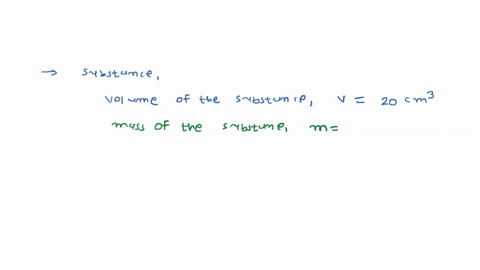the-volume-of-50-g-of-a-substance-is-20-cm3-find-the-density-of-the-subtance-what-is-density-of-water