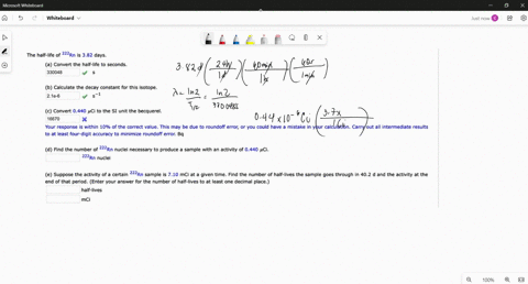 the-half-life-of-222rn-382-days_-convert-the-half-life-to-seconds_-330048-b-calculate-the-decay-constant-for-this-isotope-21e-6-c-convert-0440-kci-to-the-si-unit-the-becquerel-16670-your-res-86803