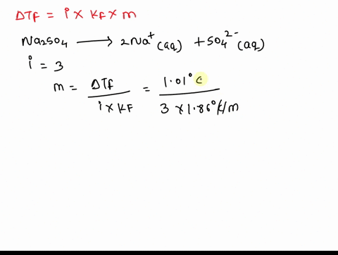 the-freezing-point-depression-of-a-solution-of-na2so4-is-found-to-be-101c-a-if-kf186cm-what-is-the-molal-concentration-of-rhe-sodium-sulfate-aolution-you-need-to-estimate-the-value-of-i-vant-02213