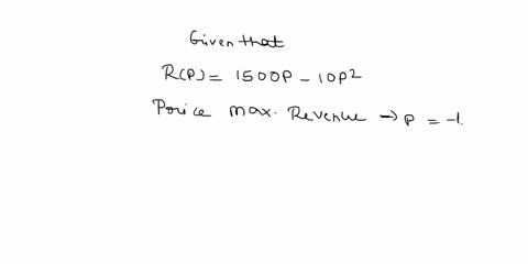 revenue-in-dollarsis-given-by-r-p-1500p-10p2-where-p-a-company-is-price_-1-find-the-price-that-maximizes-revenue_-select-2-what-is-the-maximum-revenue-select-question-18-2-pts-let-p-9-repres-24337