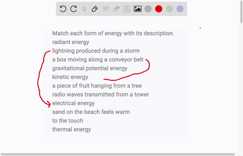 match-each-form-of-energy-with-its-description-radiant-energy-lightning-produced-during-a-storm-a-box-moving-along-a-conveyor-belt-gravitational-potential-energy-kinetic-energy-a-piece-of-fr-93115