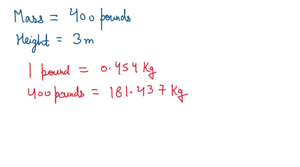 how much work you do in lifting 400 pounds 3 meters above the ground 06717